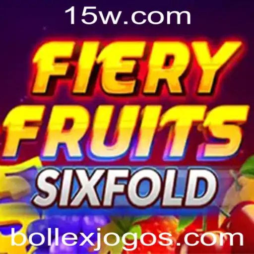FieryFruitsSixFold: Descubra o Novo Fenômeno do Jogo com Bollexjogo